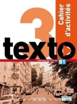 Texto 3. Cahier d'activites. Zeszyt ćwiczeń. Poziom B1. Język francuski