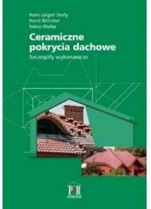 Ceramiczne pokrycia dachowe. Szczegóły wykonawcze