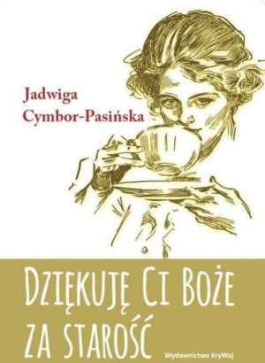 Dziękuję Ci Boże za starość