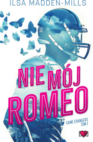 Nie mój Romeo. Game Changers. Tom 1