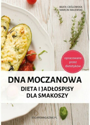 Dna moczanowa. Dieta i jadłospisy dla smakoszy
