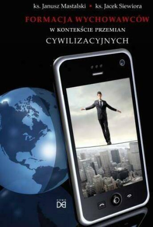 Formacja wychowawców w kontekście przemian cywilizacyjnych
