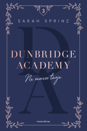 Na zawsze twoja. Dunbridge Academy. Tom 3