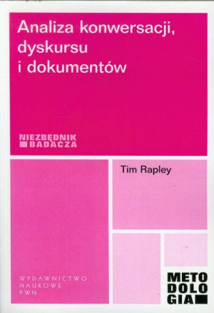 Analiza konwersacji dyskursu i dokumentów. Niezbędnik badacza