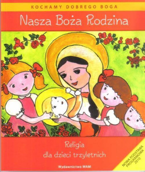 Nasza Boża rodzina Religia dla dzieci trzyletnich z płytą CD