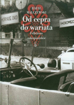Od cepra do wariata. Felietony zakopiańskie
