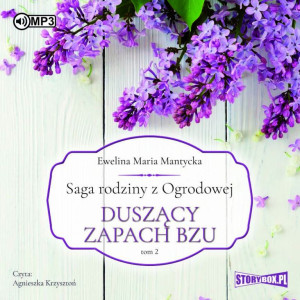 Duszący zapach bzu. Saga rodziny z Ogrodowej Tom 2 Audiobook