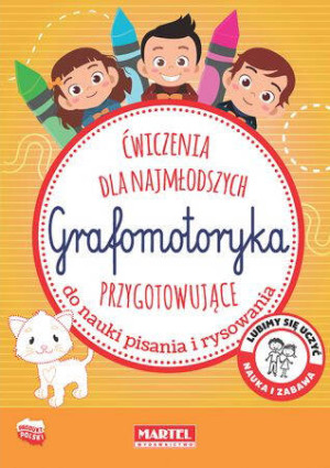 Grafomotoryka. Ćwiczenia dla najmłodszych przygotowujące do nauki pisania i rysowania