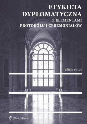 Etykieta dyplomatyczna z elementami protokółu i ceromoniałów