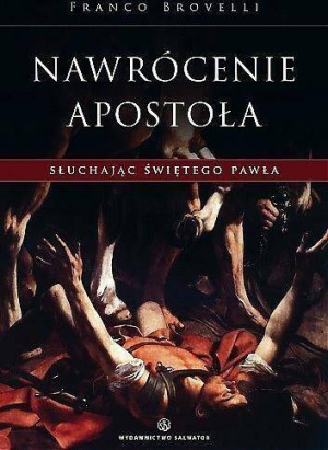 Nawrócenie Apostoła. Słuchając świętego Pawła