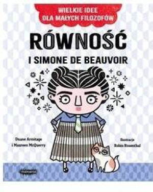 Równość i Simone de Beauvoir. Wielkie idee dla małych filozofów
