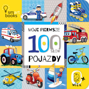 Moje Pierwsze 100 Słów. Pojazdy w.2