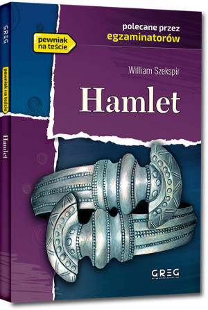 Hamlet. Wydanie z opracowaniem i streszczeniem
