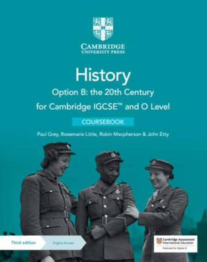 Cambridge IGCSE? and O Level History Option B: the 20th Century Coursebook with Digital Access