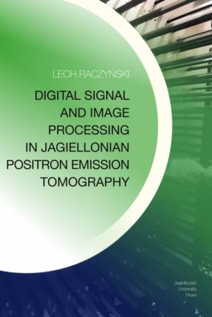 Digital Signal and Image Processing in Jagiellonia Positron Emission Tomography