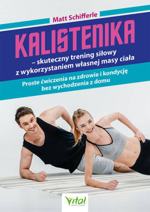 Kalistenika. Skuteczny trening siłowy