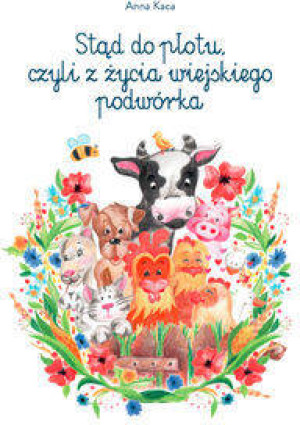 Stąd do płotu, czyli z życia wiejskiego podwórka