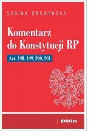 Komentarz do Konstytucji RP. Art. 198, 199, 200, 20