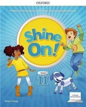 Shine On! 2. Podręcznik z cyfrowym odzwierciedleniem dla klas I-III szkoły podstawowej