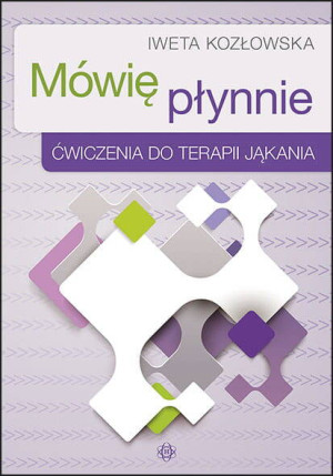 Mówię płynnie. Ćwiczenia do terapii jąkania