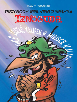 Przygody Wielkiego Wezyra Iznoguda. Iznogud. Tom 4