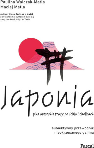 Japonia. Subiektywny przewodnik nieokrzesanego gaijina