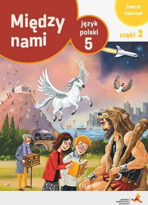 Między nami 5. Język polski. Zeszyt ćwiczeń. Część 2