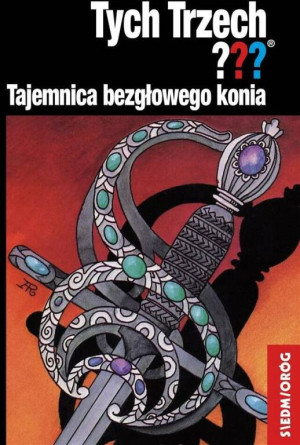 Tajemnica bezgłowego konia. Tych Trzech???
