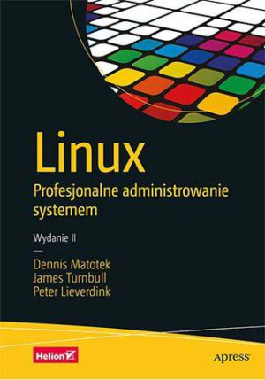 Linux. Profesjonalne administrowanie systemem