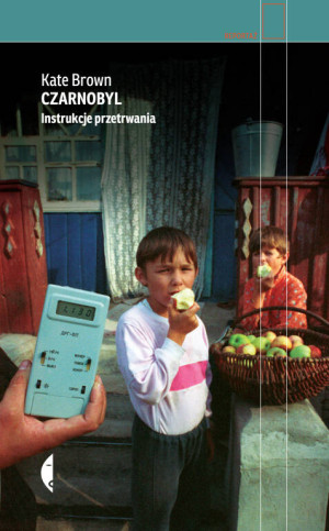 Czarnobyl. Instrukcje przetrwania. Reportaż