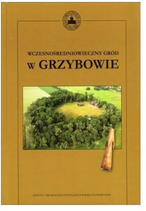 Wczesnośredniowieczny gród w Grzybowie