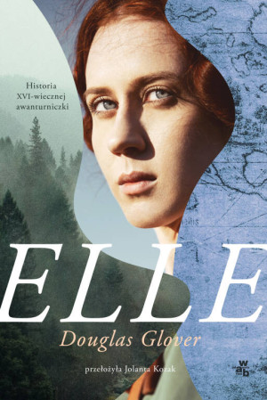 Elle. Historia XVI-wiecznej awanturniczki