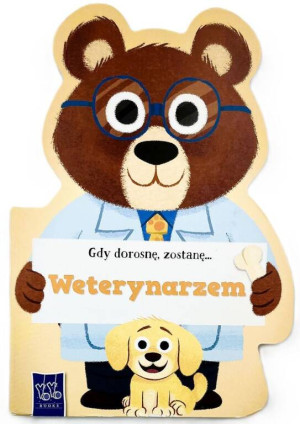 Gdy dorosnę, zostanę Weterynarzem
