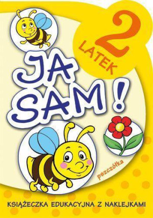 Ja sam! 2-latek. Pszczółka. Książeczka edukacyjna z naklejkami