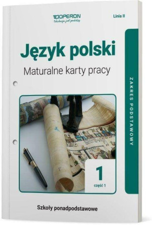 Język polski. Maturalne karty pracy 1. Cz.1. Zakres podstawowy. Liceum i technikum Linia II
