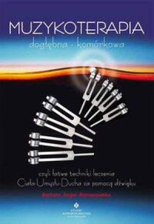 Muzykoterapia dogłębna - komórkowa. Wydanie 5