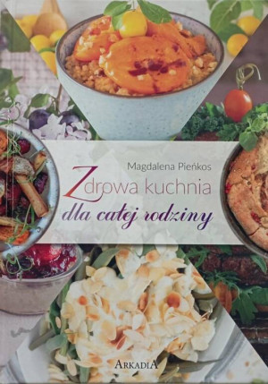 Zdrowa kuchnia dla całej rodziny. E-book