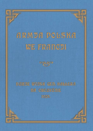 Armja Polska we Francji. Dzieje wojsk generała...