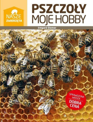 Pszczoły moje hobby. Nasze zwierzęta