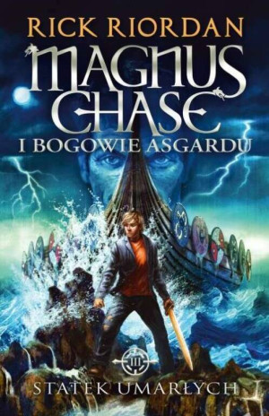 Statek umarłych. Magnus Chase i bogowie Asgardu. Tom 3