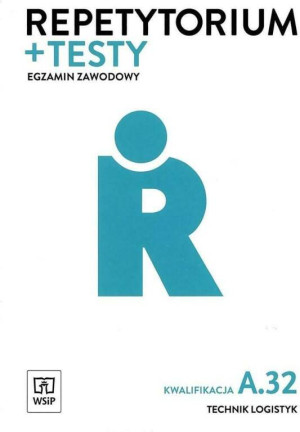 Repetytorium i testy egz. Technik logistyk kw.A.32
