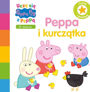 Świnka Peppa. Uczę się z Peppą. Peppa i kurczątka