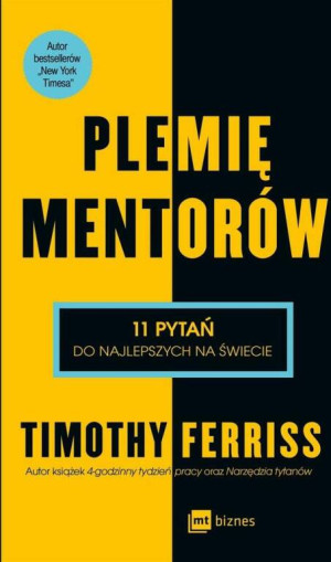 Plemię mentorów. 11 pytań do najlepszych na świecie