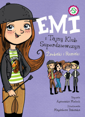 Źrebaki i rumaki. Emi i Tajny Klub Superdziewczyn. Tom 5