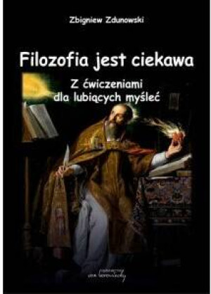 Filozofia jest ciekawa. Z ćwiczeniami dla lubiących myśleć