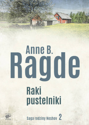 Raki pustelniki. Saga rodziny Neshov Tom 2