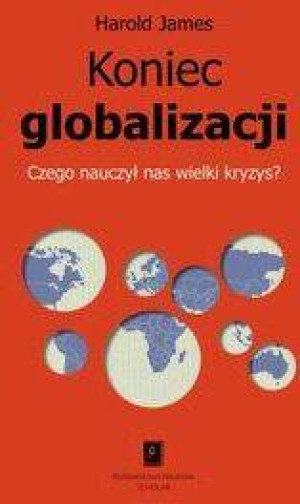 Koniec globalizacji. Czego nauczył nas wielki...
