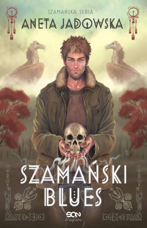 Szamański blues. Trylogia szamańska Tom 1