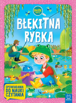 Błękitna rybka. Opowiadania do nauki czytania