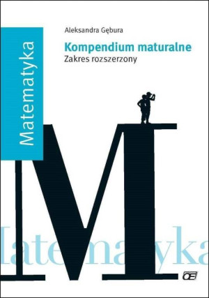 Matematyka. Kompendium maturalne. Zakres rozszerzony